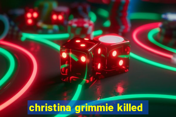 christina grimmie killed